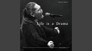Life is a Drama - Lim Jae Beum