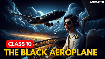 The Black Aeroplane Class 10 | “Animated” Full (हिन्दी में) Explained | First Flight.