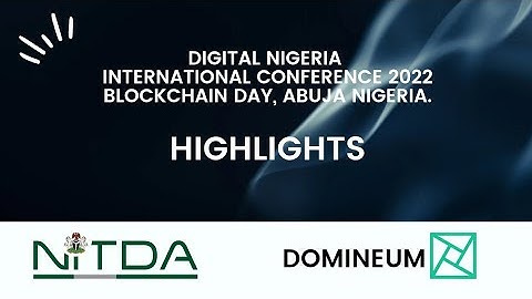 Highlights - Digital Nigeria International Conference 2022 Blockchain Day, Abuja Nigeria.