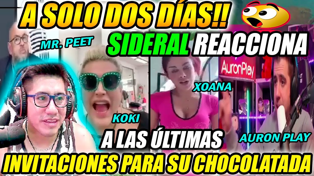 A SOLO DOS DÍAS🤣! SIDERAL REACCIONA A LAS ÚLTIMAS INVITACIONES DE FAMOSOS PARA SU CHOCOLATADA🤣!