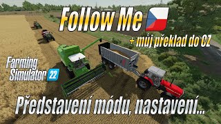 🤔 Follow Me! - Představení módu, nastavení + můj překlad do CZ - Farming Simulator 22 (4K)