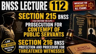 BNSS LECTURE 112: SECTION 215: Contempt of Public Servant | Sec 216: Threatened witnesses