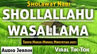 Sholawat Nabi SHOLLALLAHU WASALLAMA merdu tanpa musik VIRAL