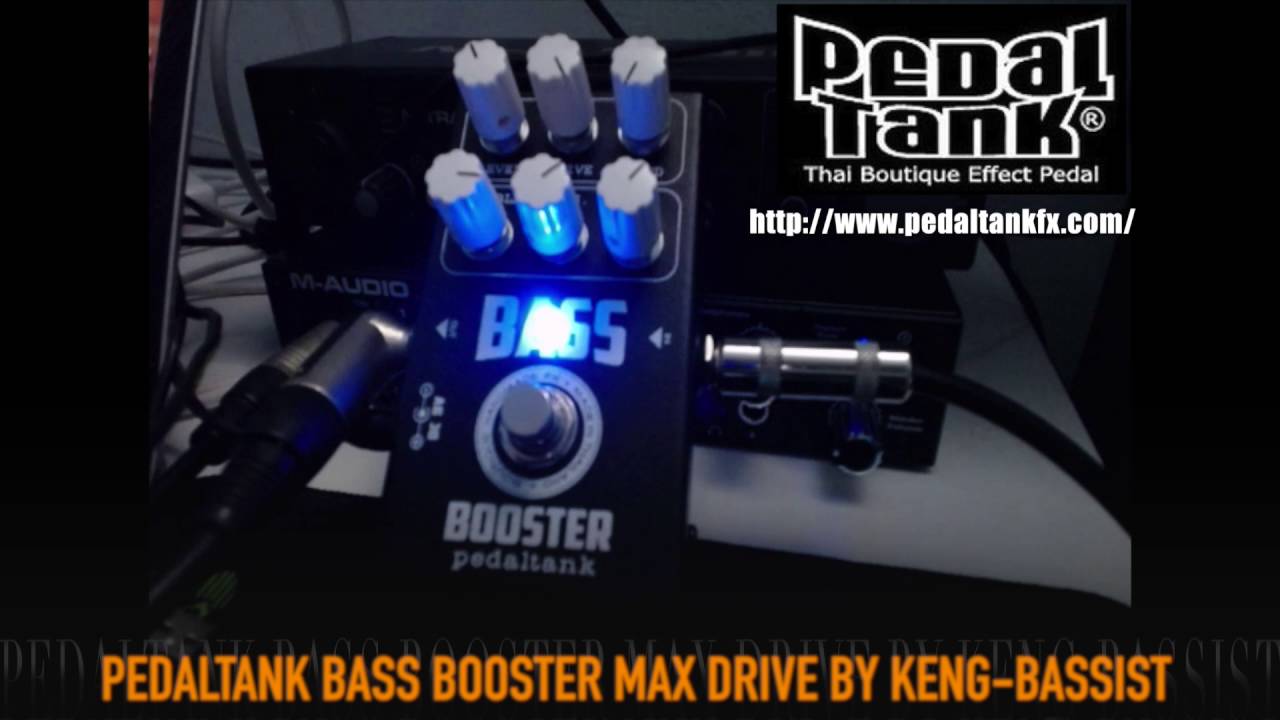 PedalTank Bass Booster Max Drive by KengBassist YouTube