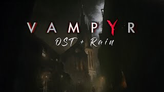 Vampyr - Dark London Streets Ambience (Melancholic OST + Rain & Wind)