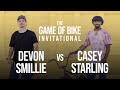 Devon smillie vs casey starling  the game of bike invitational