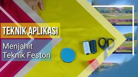 Teknik menjahit apakah yang digunakan untuk menempel kain pada teknik aplikasi