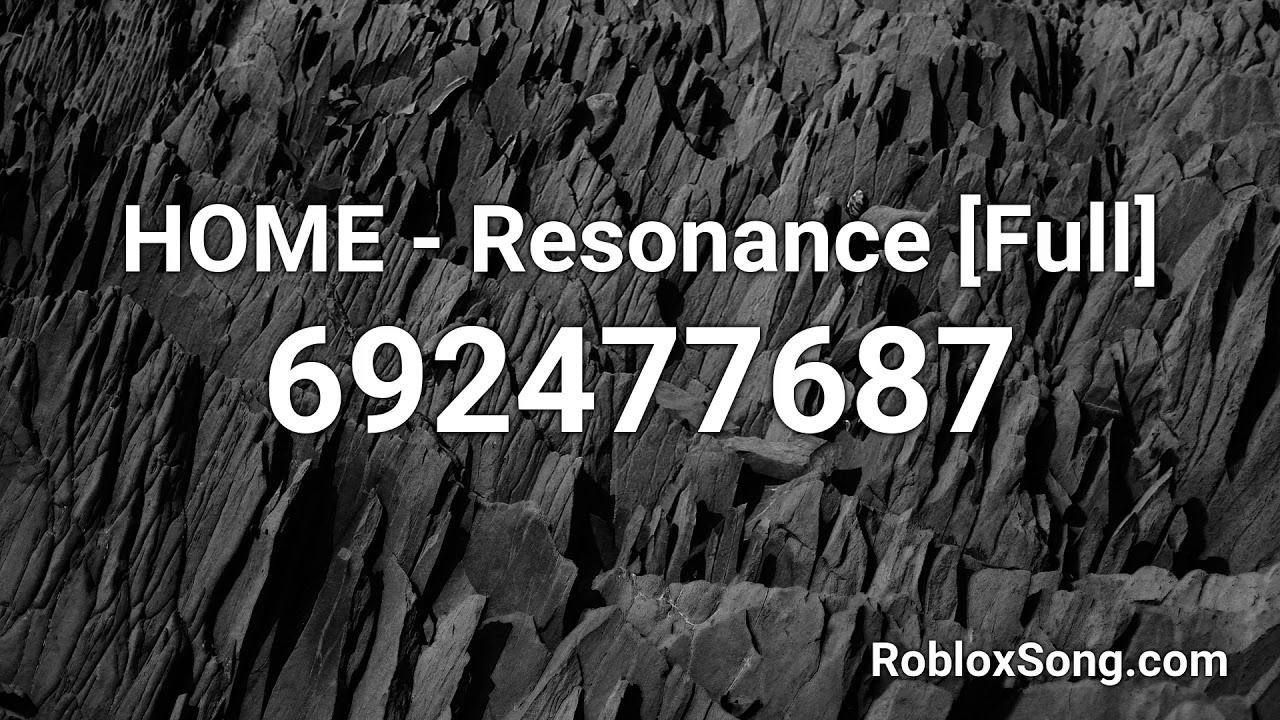 HOME - Resonance [Full] Roblox ID - Roblox Music Code 