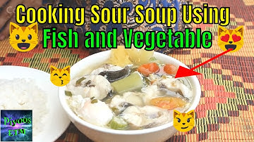 Cooking Sour Soup Using Fish and Vegetable | Fish Sour Soup Recipe