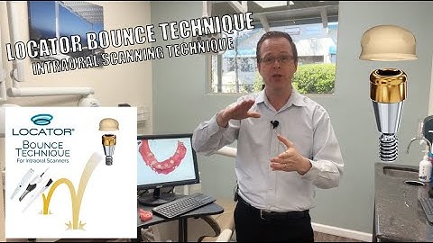 The LOCATOR Bounce Technique - Intraoral Scanning Technique for Edentulous Patients!