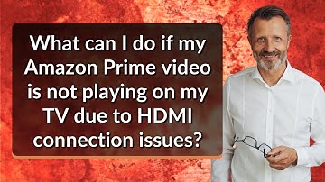What can I do if my Amazon Prime video is not playing on my TV due to HDMI connection issues?