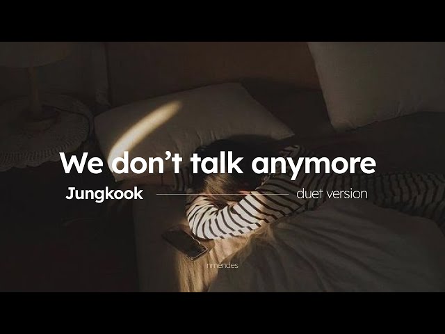 We don't talk anymore JK+NM (duet version) class=