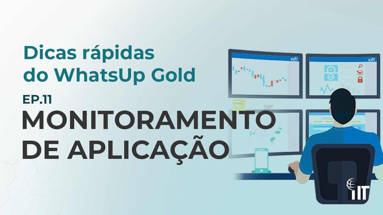 Ep11. Monitoramento de Aplicação - Dicas rápidas do WhatsUp Gold