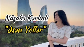 Nüşabə Kərimli - Əsən yellər (Official video) 2023 Resimi