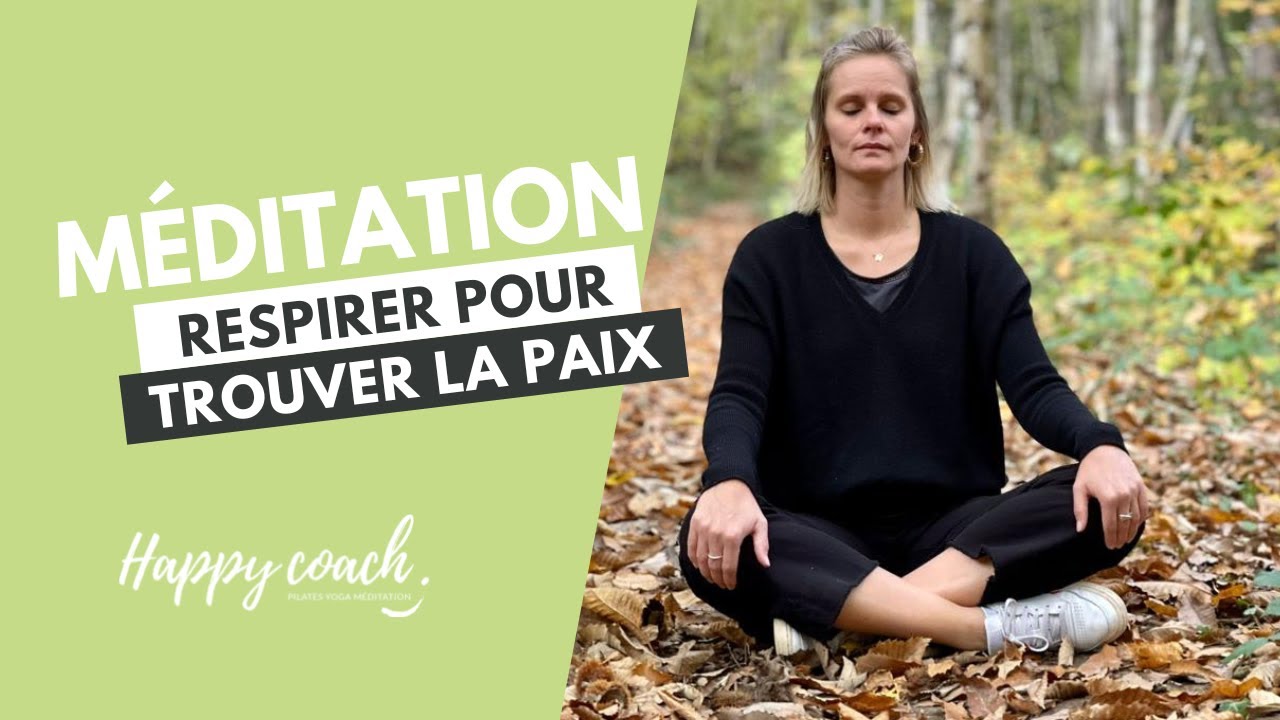 Respirer pour trouver la paix - Méditation et Relaxation avec votre Happy Coach