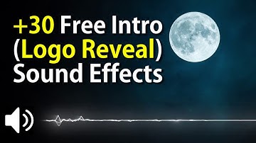 +30 Free Intro Sound Effects (Logo Opener SFX) HQ