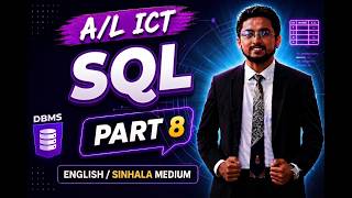 A/L ICT | SQL Part 8 | ව්‍යුහගත විමසුම් භාෂාව | Sinhala | English Medium