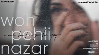 Woh Pehli Nazar (Chapter 1) Arpan Singh | Teri Meri Kahaani | San J | Reg - D | Love Story 2022