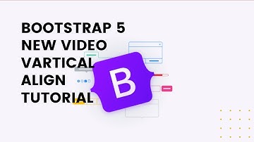 Bootstrap 5 New Video Vartical  Align Tutorial