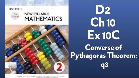 New Syllabus Mathematics D2, Ch 10, Ex 10C: Converse of Pythagoras Theorem, q3