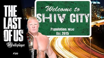 Shiv Streak City - The Last Of Us Multiplayer #100