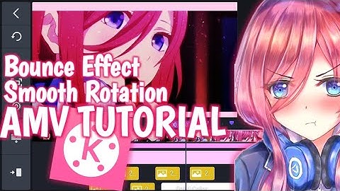 Smooth Rotation and Bounce Effect Tutorial | Kinemaster AMV Tutorial