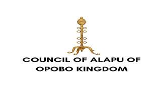 COUNCIL OF ALAPU OF OPOBO KINGDOM --- HIS MAJESTY KING {DR} DANDESON DOUGLAS JAJA { Wake keeping}