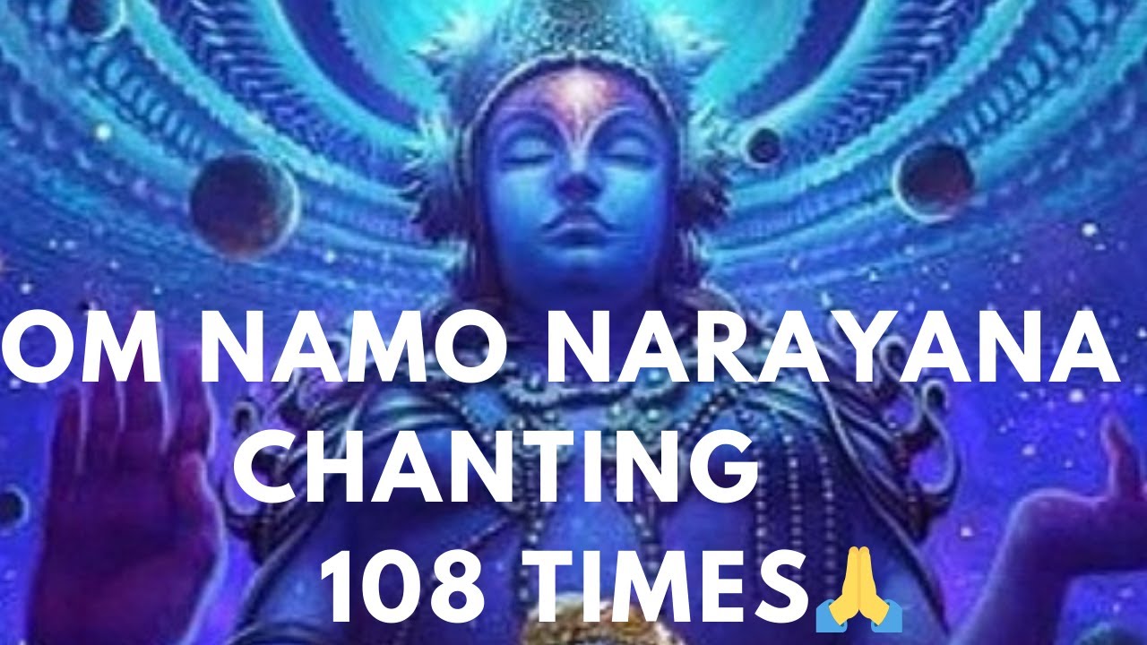  Om namo Narayana chanting 108 times     108 