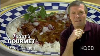Jacques Pépin&#39;s Hearty Chili Con Carne Recipe | KQED