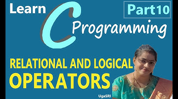 C - RELATIONAL AND LOGICAL OPERATORS (PART 10)