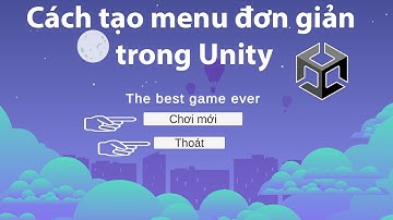 !Làm game không khó #5:Cách làm Menu  đơn giản trong Unity
