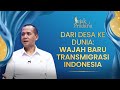 JEJAK PRADANA: Dari Desa ke Dunia: Wajah Baru Transmigrasi Indonesia