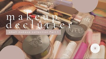 MAKEUP DECLUTTER 2020  | small makeup collection  *part 1
