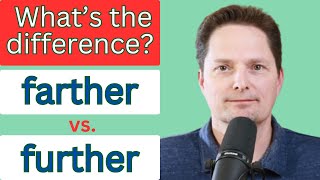 Improve your vocabulary / Learn American English / farther vs. further