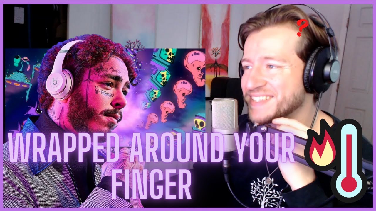 First time hearing WRAPPED AROUND YOUR FINGER by Post Malone! First time hearing WRAPPED AROUND YOUR FINGER by Post Malone!