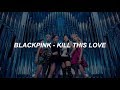 BLACKPINK Kill This Love Easy Lyrics 