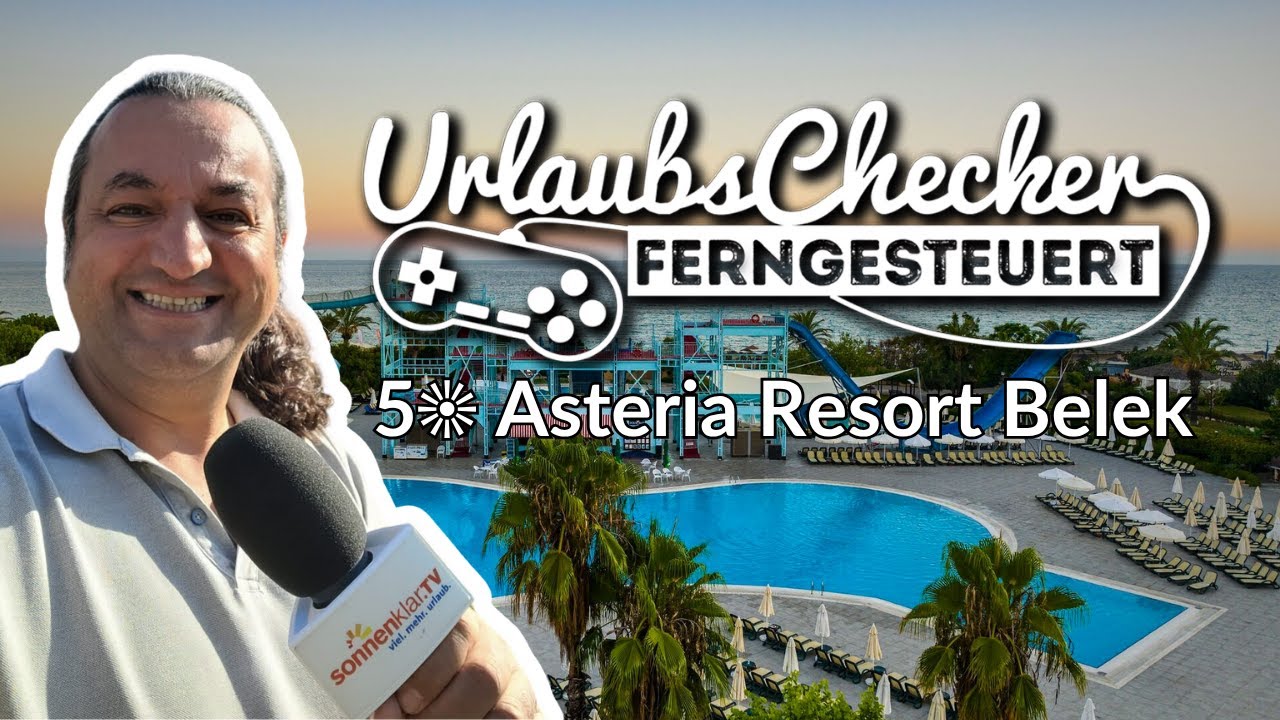 5☀ Asteria Resort Belek | Türkische Riviera | UrlaubsChecker ferngesteuert
