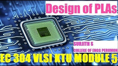 Design of  PLAs VLSI KTU EC 304 Module 5- University question for S6 B.Tech ECE students