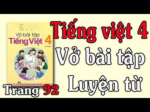 Video VỞ BÀI TẬP TIẾNG VIỆT LỚP 4 TẬP 1 TUẦN 13 TRANG 92... - YouTube