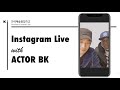Instagram live with actor bk about karts admission