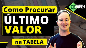 Como PROCURAR Último VALOR da Tabela no EXCEL