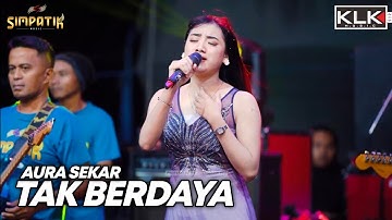 TAK BERDAYA - AURA SEKAR - LIVE SIMPATIK MUSIC KLK AUDIO SAMBIREJO NGANTANG MALANG