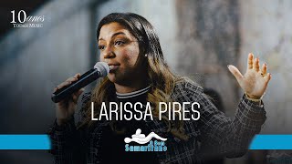 O Bom Samaritano | Larissa Pires (Vigília de Agosto/2022)