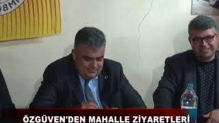 Özgüven'den Mahalle Ziyaretleri