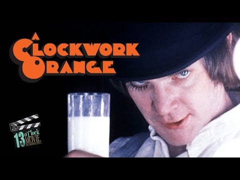13 O'Clock Movie Retrospective: A Clockwork Orange