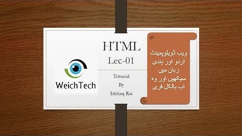 Lec-1 : Basic Introduction to HTML (Tutorial for Beginners) Urdu/Hindi