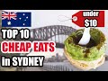 TOP 10 CHEAP EATS UNDER $10 in SYDNEY | Sydney MUST TRY Food Guide 2019