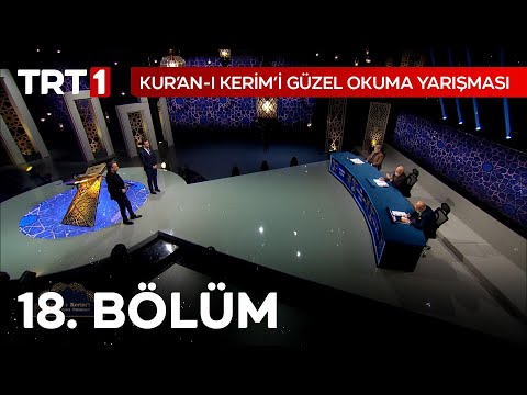 Kur'an-ı Kerim'i Güzel Okuma Yarışması (2022) 18. Bölüm