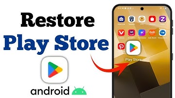 How To Restore Accidentally Removed Google Play Store On Android Phone - StepBy Step