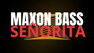 Download Lagu Maxon Bass - Señorita [Official Audio] MP3